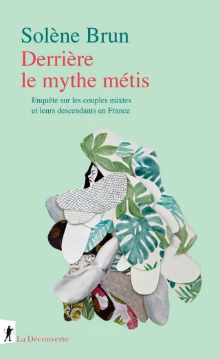 Derrière le mythe métis : Enquête sur les couples mixtes et leurs descendants en France