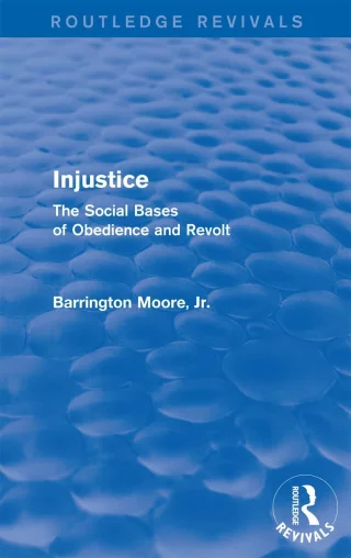 Injustice : The Social Bases of Obedience and Revolt