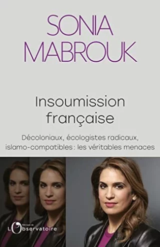 Insoumission française : Décoloniaux, écologistes radicaux, islamo-compatibles... : les véritables menaces