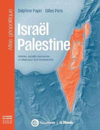Israël-Palestine - Histoire, société, économie : un atlas pour tout comprendre