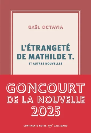 L'étrangeté de Mathilde T. et autres nouvelles