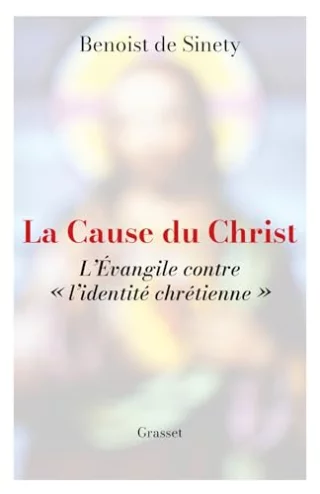 La cause du Christ : L'évangile contre « l'identité chrétienne »