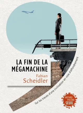 La Fin de la mégamachine : Sur les traces d'une civilisation en voie d'effondrement