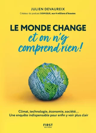 Le monde change et on n'y comprend rien