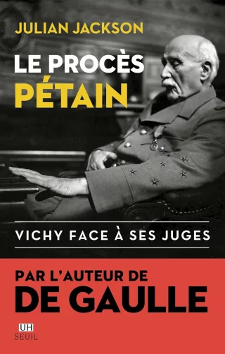 Le Procès Pétain : Vichy face à ses juges