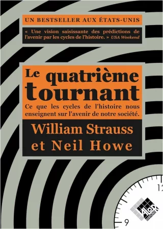 Le quatrième tournant : Ce que les cycles de l'histoire nous enseignent sur l'avenir de notre société