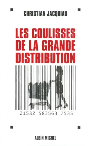 Les coulisses de la grande distribution