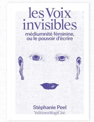 Les voix invisibles : Médiumnité féminine, ou le pouvoir d'écrire