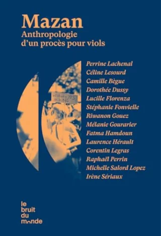 Mazan - Anthropologie d'un procès pour viols