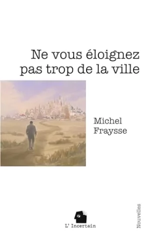 Ne vous éloignez pas trop de la ville