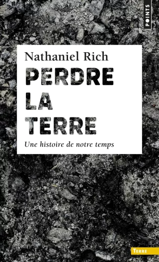 Perdre la Terre : Une histoire de notre temps