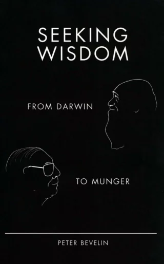 Seeking Wisdom : From Darwin to Munger