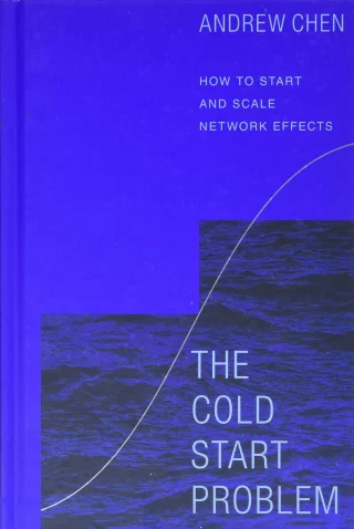 The Cold Start Problem : How to Start and Scale Network Effects
