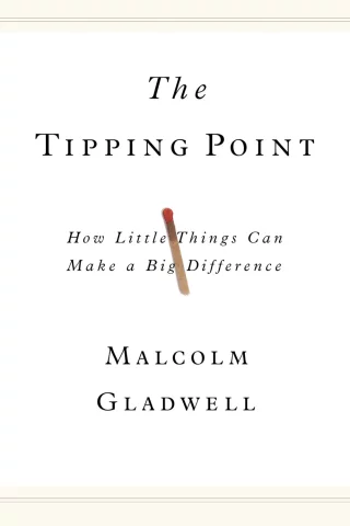The Tipping Point : How Little Things Can Make a Big Difference
