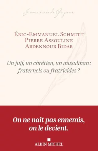 Un juif, un chrétien, un musulman : fraternels ou fratricides ?