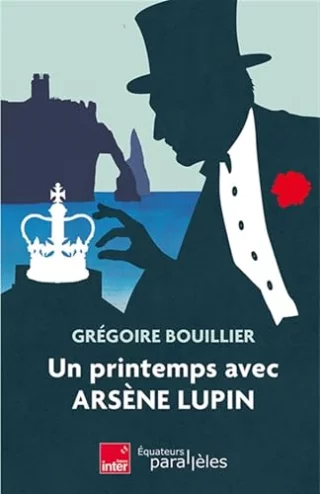 Un printemps avec Arsène Lupin
