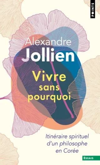 Vivre sans pourquoi